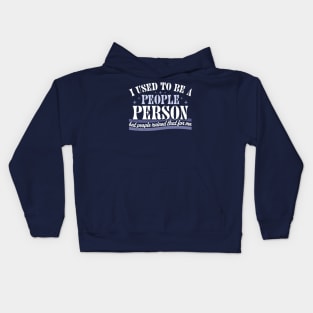 I Used To Be A People Person Funny Sarcastic Retro Vintage Kids Hoodie